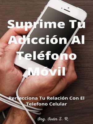 cover image of Suprime tu Adicción Al Teléfono Móvil